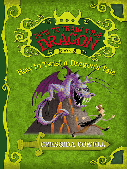 Title details for How to Twist a Dragon's Tale by Cressida Cowell - Available
